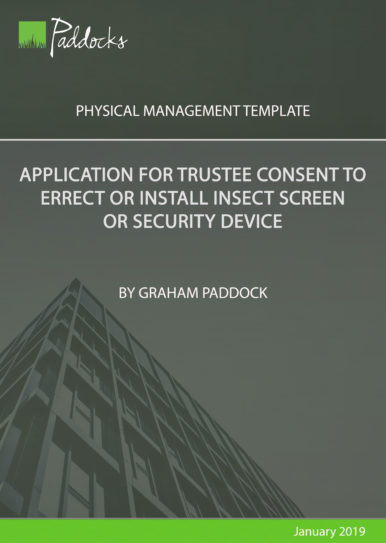 Application for trustee consent to errect or install insect screen or security device by Graham Paddock