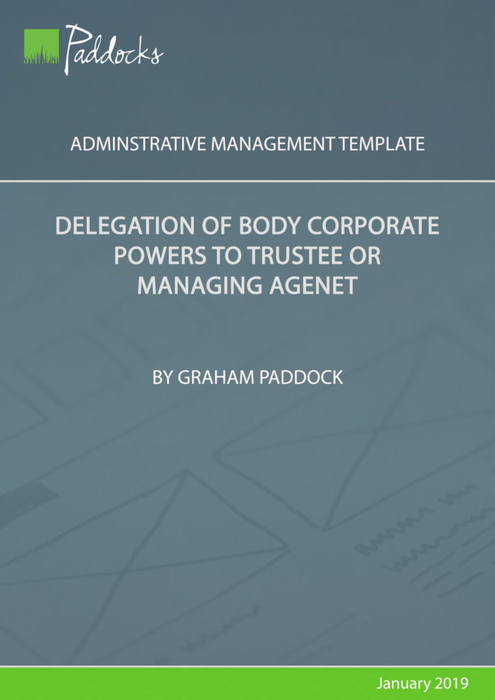 Delegation of body corporate powers to trustee or managing agent - by Graham Paddock